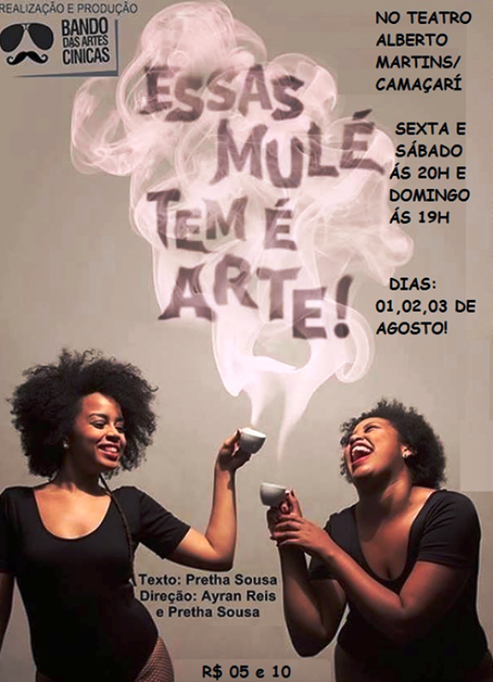 Espetáculo “Essas Mulé tem é Arte”, em cartaz no Teatro Alberto Martins