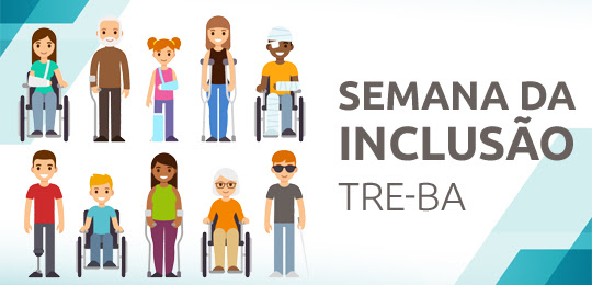 TRE-BA promove Semana da Inclusão