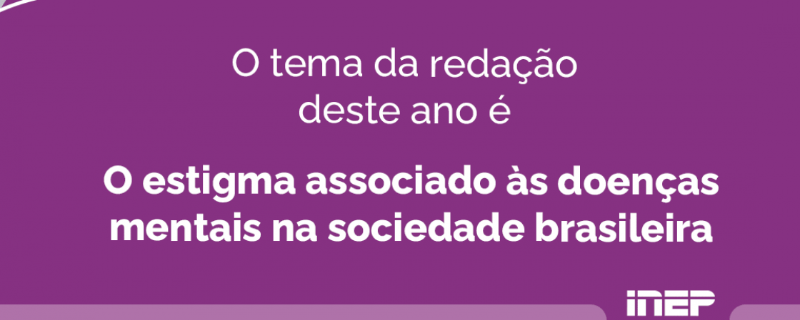 O tema da redação do Enem é ‘O estigma associado às doenças mentais na sociedade brasileira’